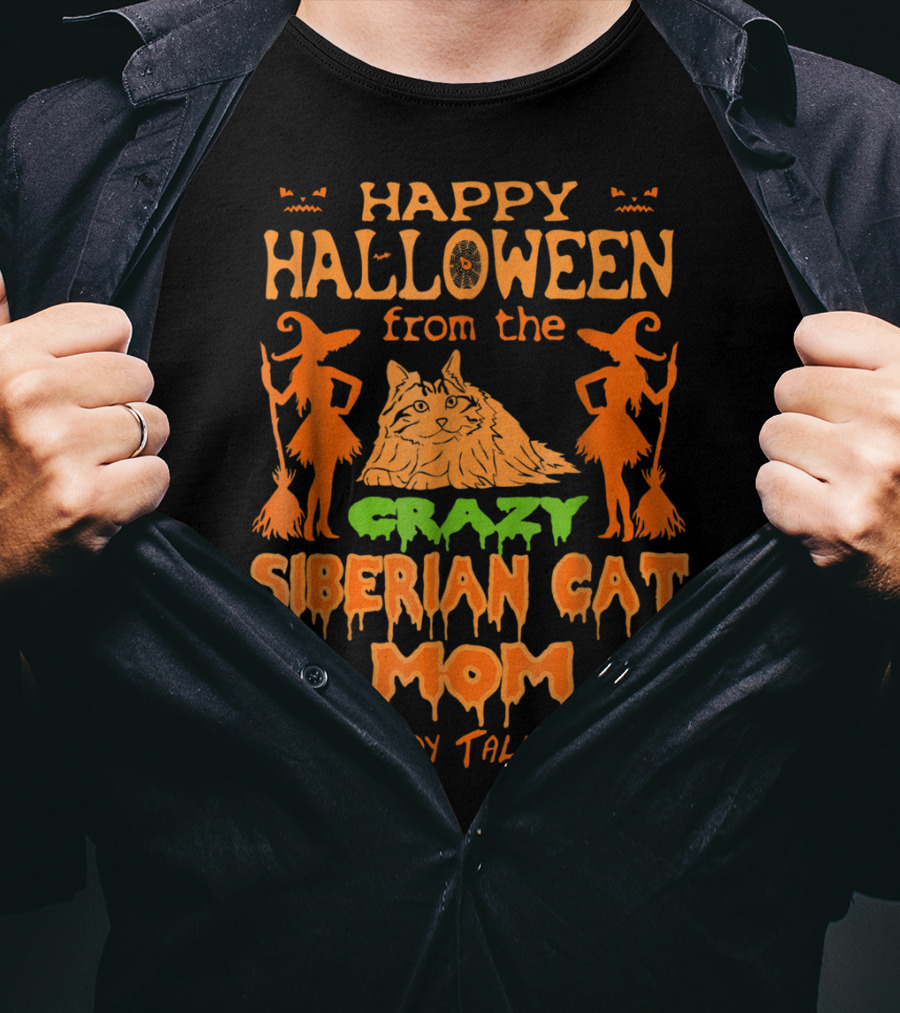 Happy Halloween From The Crazy Siberian Cat Mom Everybody Talks About T-Shirt