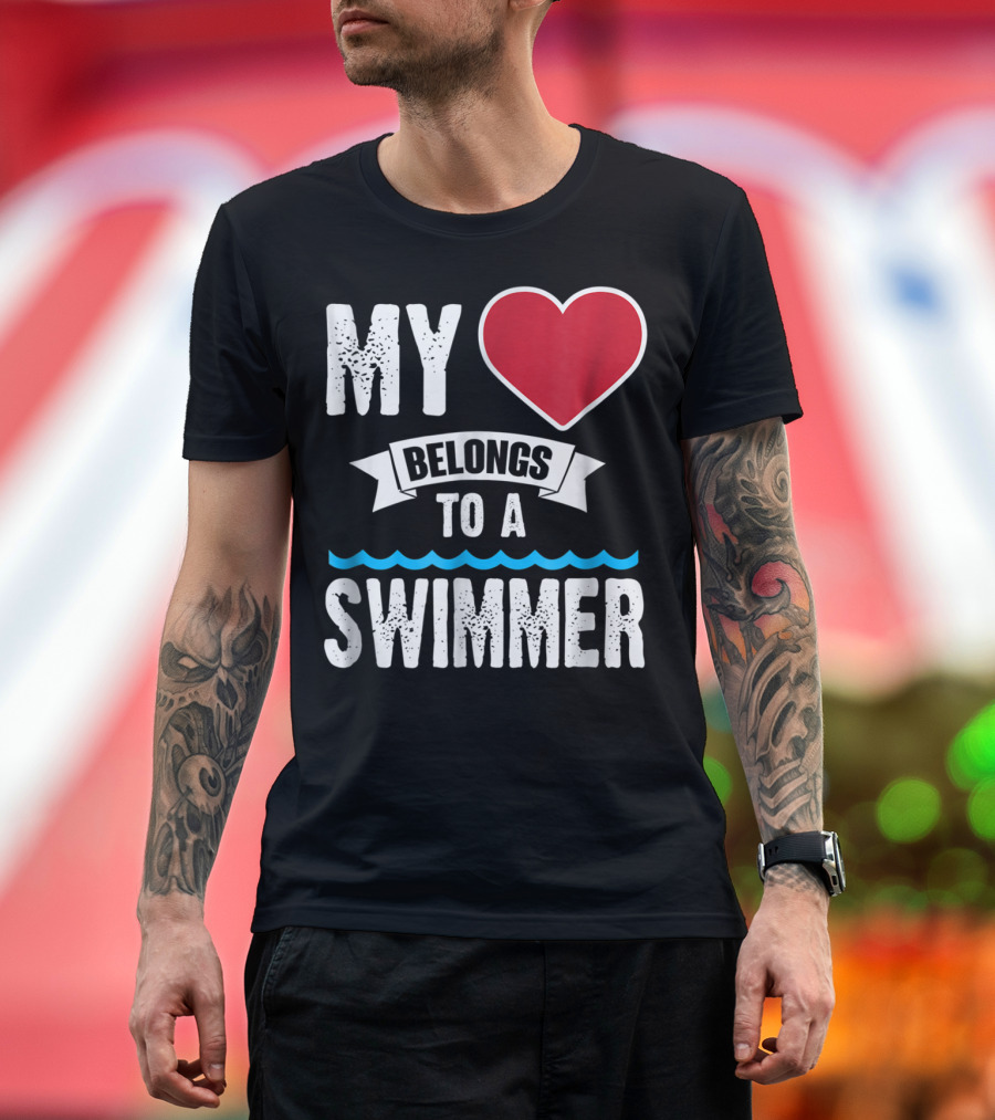 MY Heart Belongs To A Swimmer T-Shirt