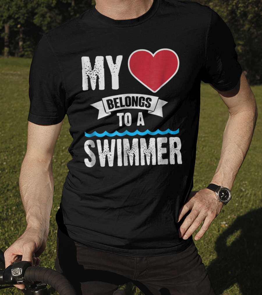MY Heart Belongs To A Swimmer T-Shirt