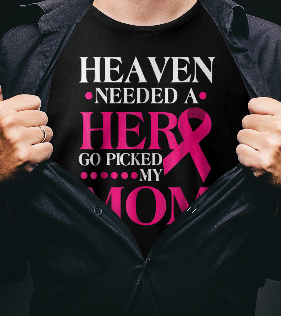 Heaven Needed A Hero God Picked My Mom Pink T-Shirt