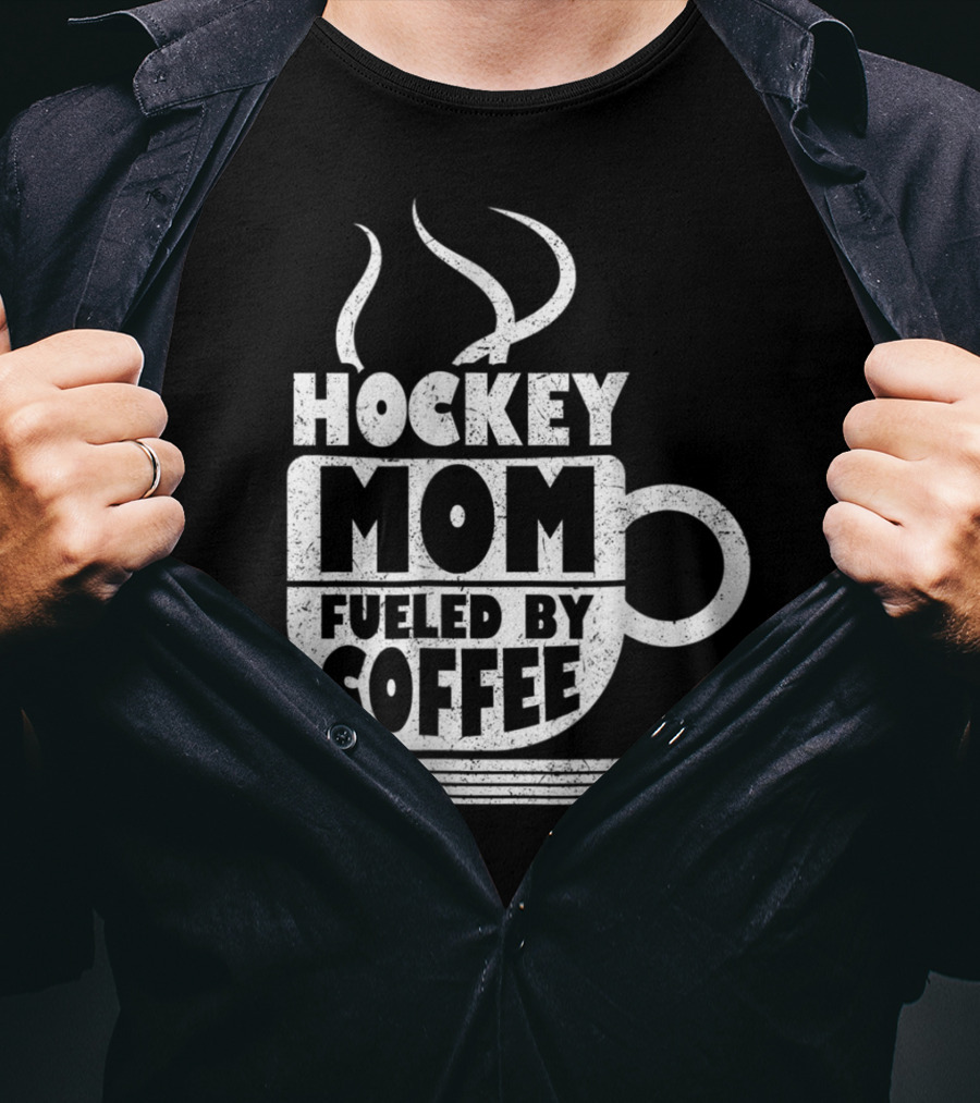 Hockey Mom Fueled By Coffee Sports Parentё T-Shirt