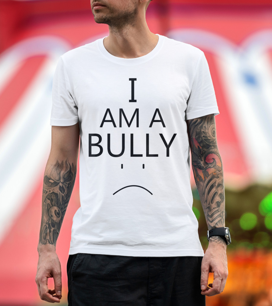I Am A Bully AntiBullying Lesson Texas Mom T-Shirt
