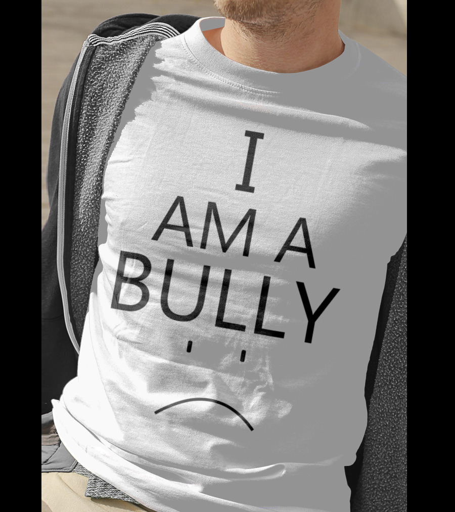 I Am A Bully AntiBullying Lesson Texas Mom T-Shirt