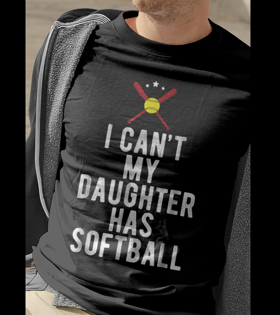 I Can’t My Daughter Has Softball Softball Mom Dad29 Crossed Bats And Stars T-Shirt