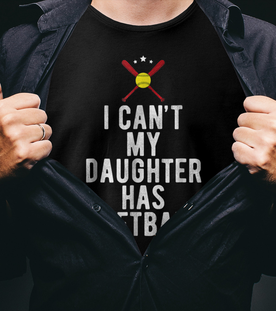 I Can’t My Daughter Has Softball Softball Mom Dad29 Crossed Bats And Stars T-Shirt