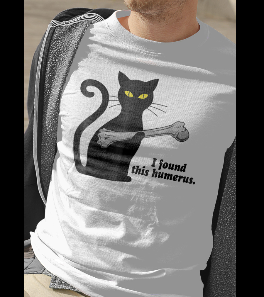 I Found This Humerus Funny Black Cat Mom Humourous Yellow Eyes Skeleton Bone T-Shirt
