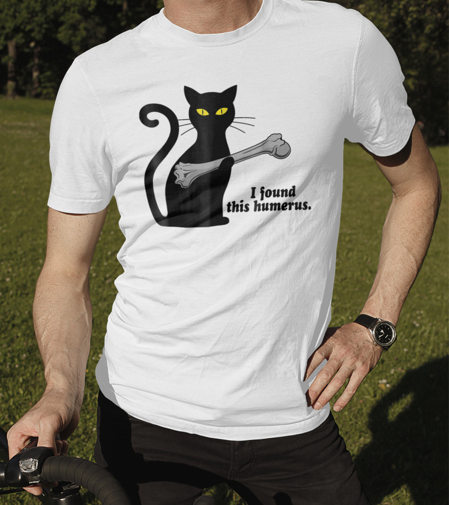 I Found This Humerus Funny Black Cat Mom Humourous Yellow Eyes Skeleton Bone T-Shirt