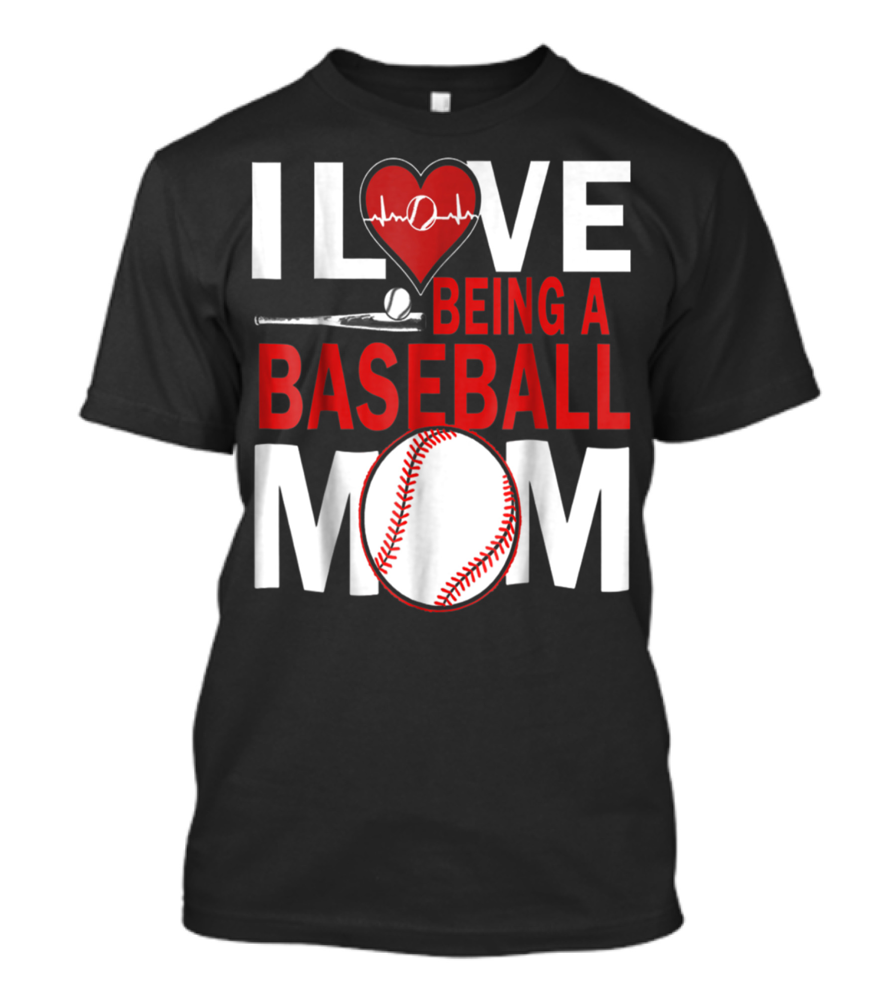 I Love Being A Baseball Mom T-Shirt