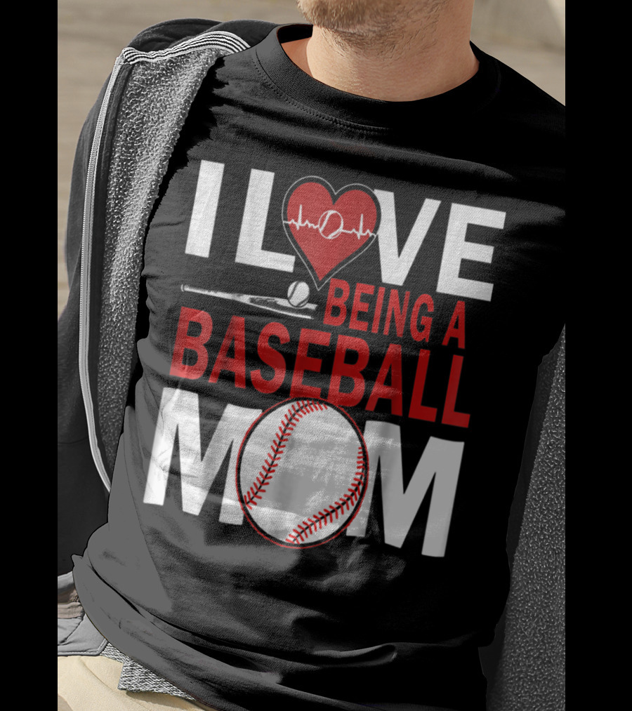 I Love Being A Baseball Mom T-Shirt