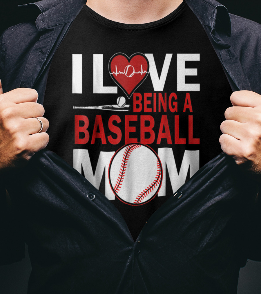I Love Being A Baseball Mom T-Shirt