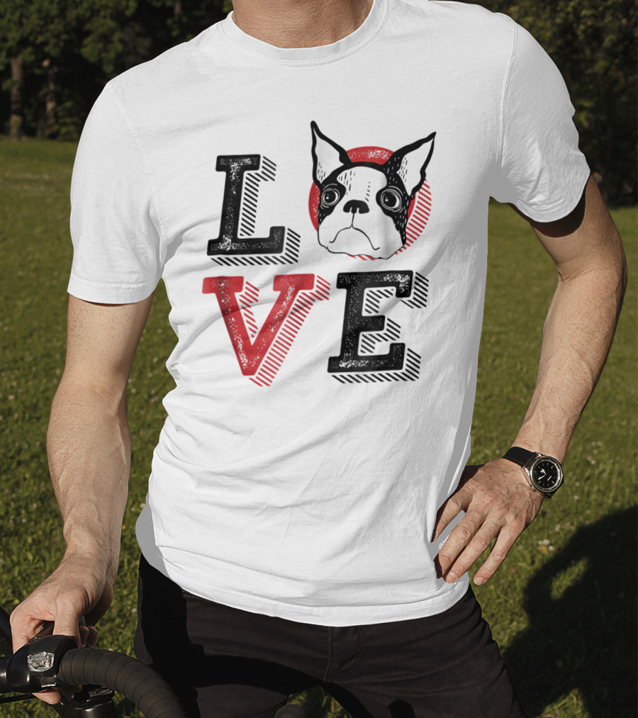 I Love Boston Terrier Dog Lover Puppies Mom Dad99 Love T-Shirt