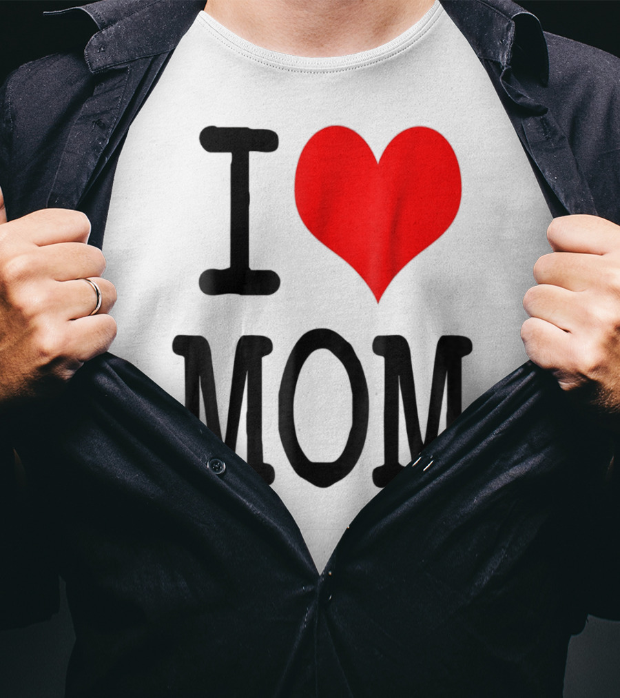 I Love Mom T-Shirt