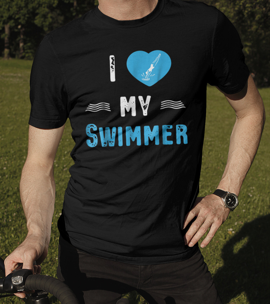 I Love My Swimmer Swim Mom T-Shirt