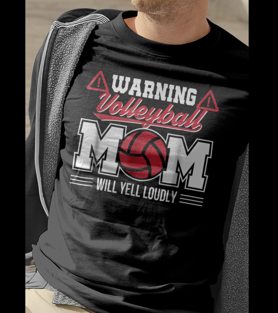 Warning Volleyball Mom Will Yell Loudly Volleyball Enthusiast T-Shirt