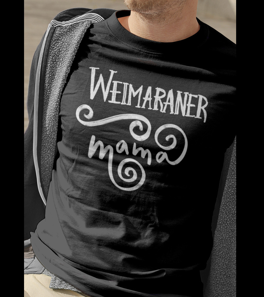 Weimaraner Mama Weim Mom Mother Womens T-Shirt