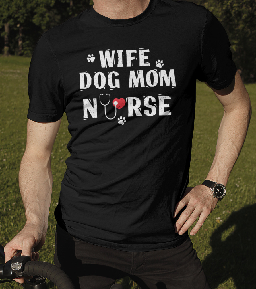 Wife Dog Mom Nurse Heart Stethoscope Paw Prints T-Shirt