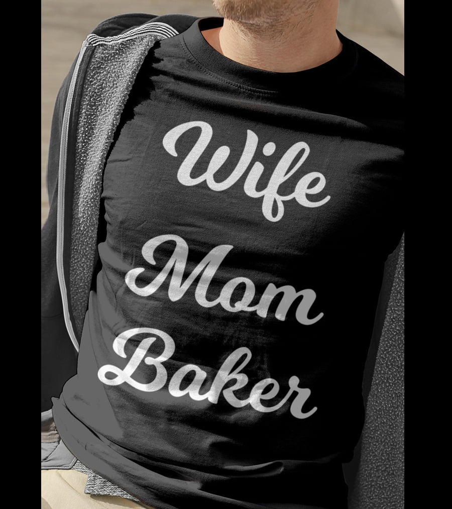 Wife Mom Baker From Husband Son Daughter92 T-Shirt