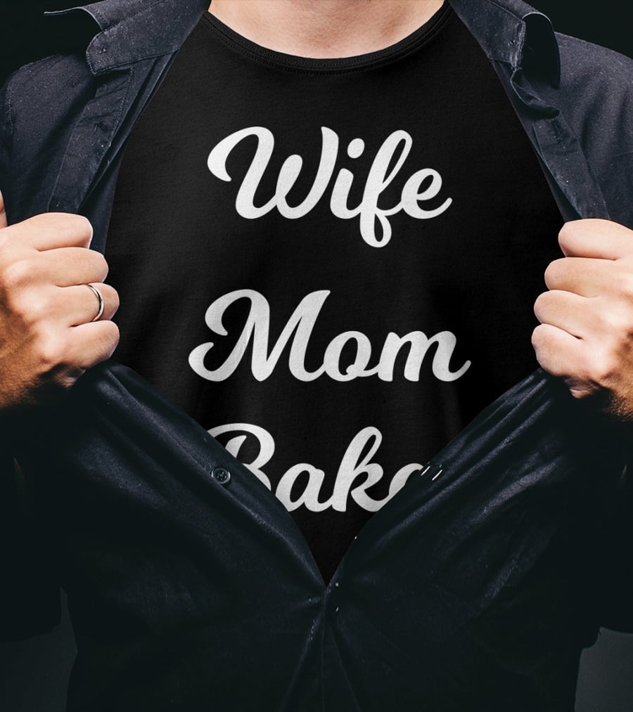 Wife Mom Baker From Husband Son Daughter92 T-Shirt
