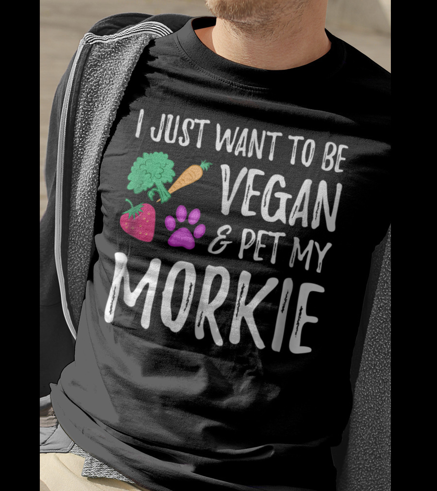 I Just Want To Be Vegan And Pet My Morkie With Broccoli Carrot Strawberry Paw T-Shirt