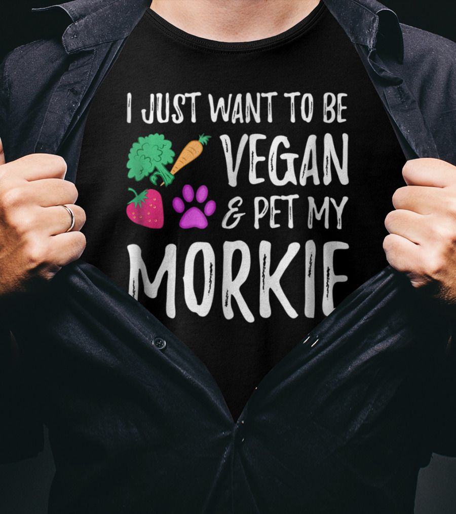 I Just Want To Be Vegan And Pet My Morkie With Broccoli Carrot Strawberry Paw T-Shirt