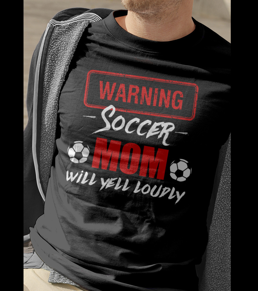 Warning Soccer Mom Will Yell Loudly T-Shirt