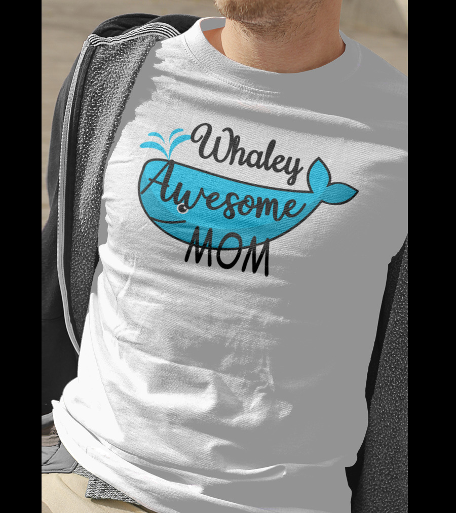 Whaley Awesome Mom Whale Pun Playful T-Shirt