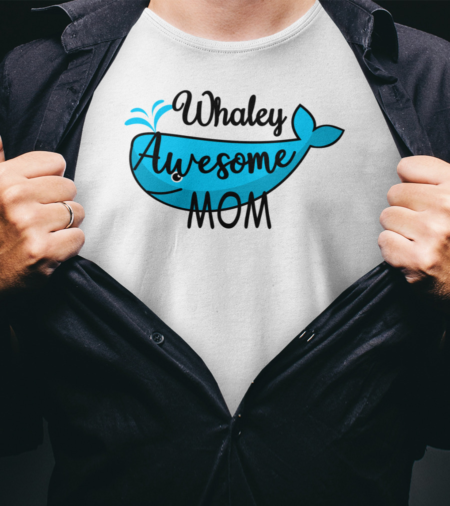 Whaley Awesome Mom Whale Pun Playful T-Shirt