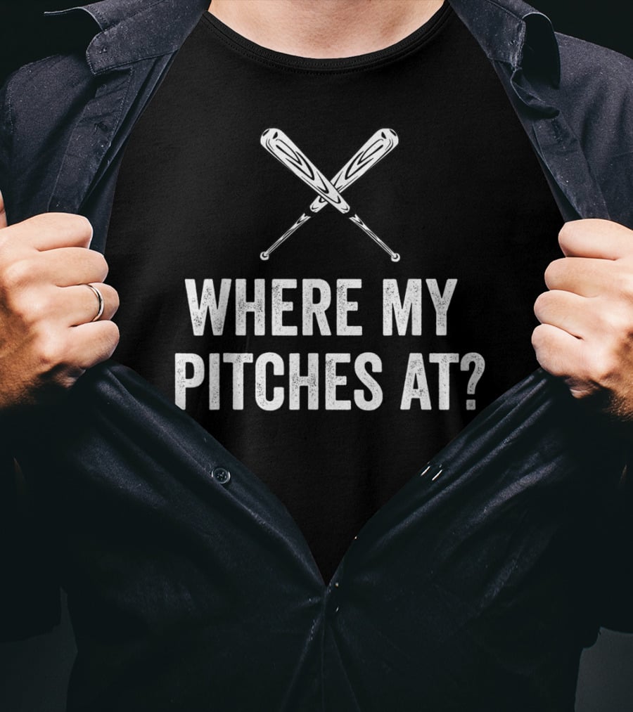 Where My Pitches At Funny Baseball Bats Iconic Humor T-Shirt