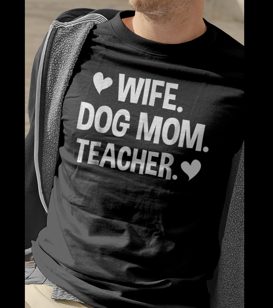 Wife Dog Mom Teacher T-Shirt
