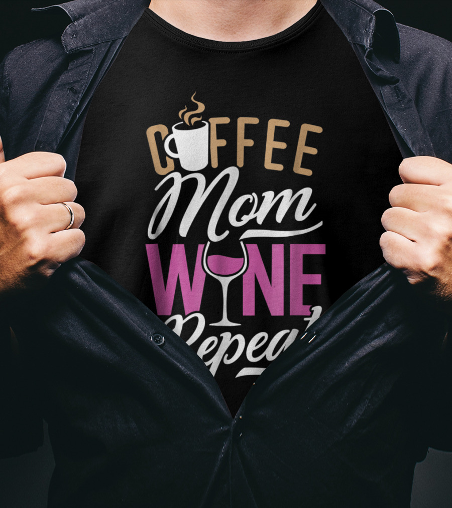 Coffee Mom Wine Repeat For Women92 T-Shirt
