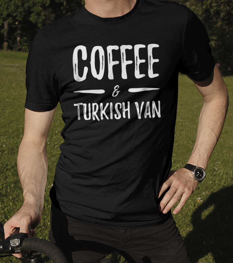 Coffee And Turkish Van Funny Cat Mom Idea89 T-Shirt