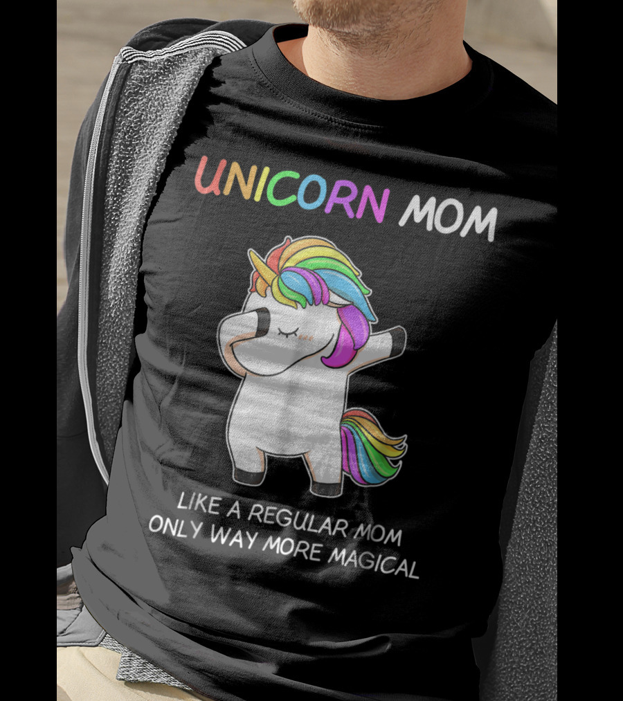 UNICORN MOM Like A Regular Mom Only Way More Magical Rainbow Dabbing Unicorn T-Shirt