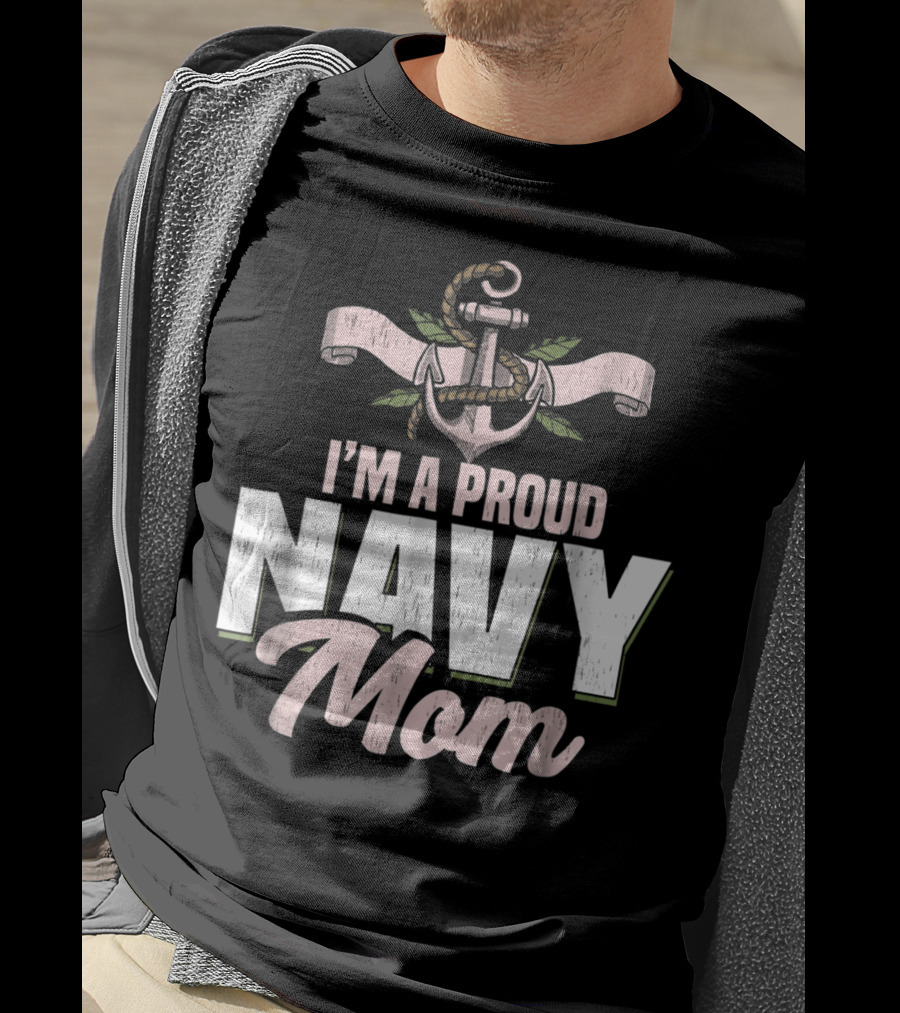 I'm A Proud Navy Mom With Anchor And Leaves T-Shirt