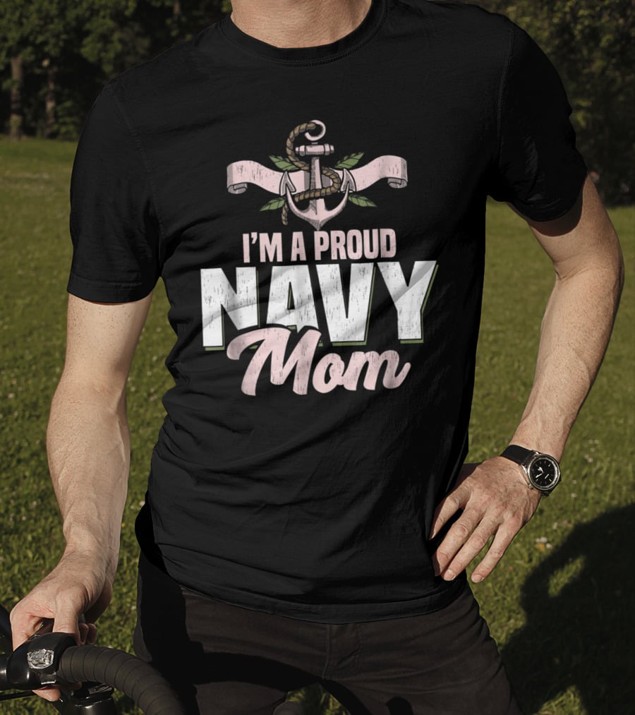 I'm A Proud Navy Mom With Anchor And Leaves T-Shirt