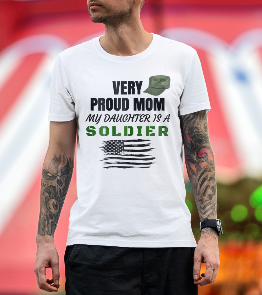 Very Proud Mom My Daughter Is A Soldier Camouflage Hat And American Flag T-Shirt