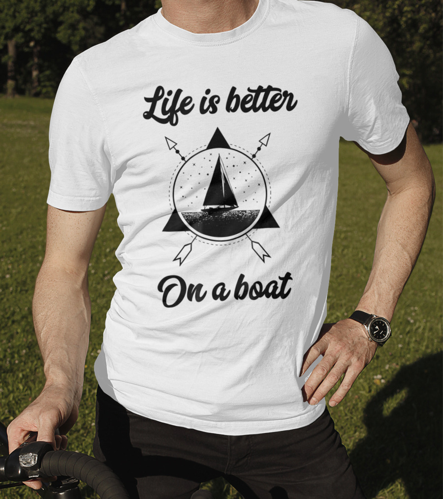 Life Is Better On A Boat Vintage Sailing Boating Fishing T-Shirt