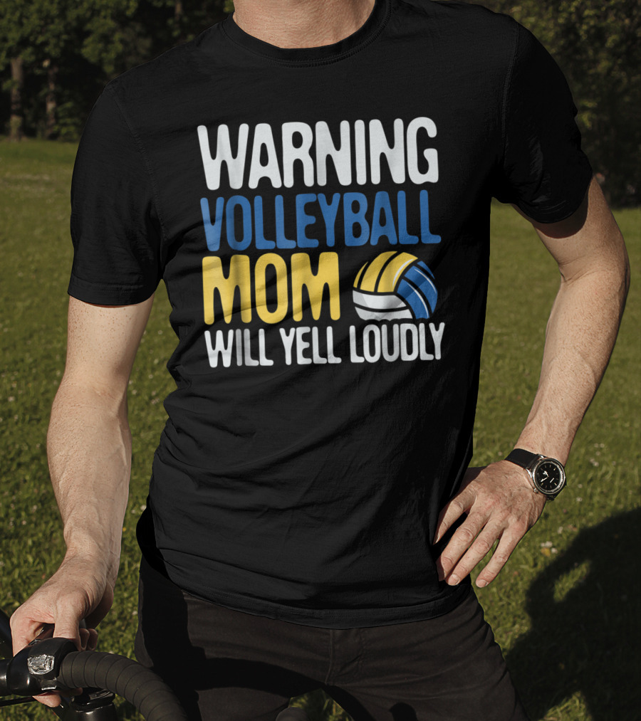Warning Volleyball Mom Will Yell Loudly T-Shirt