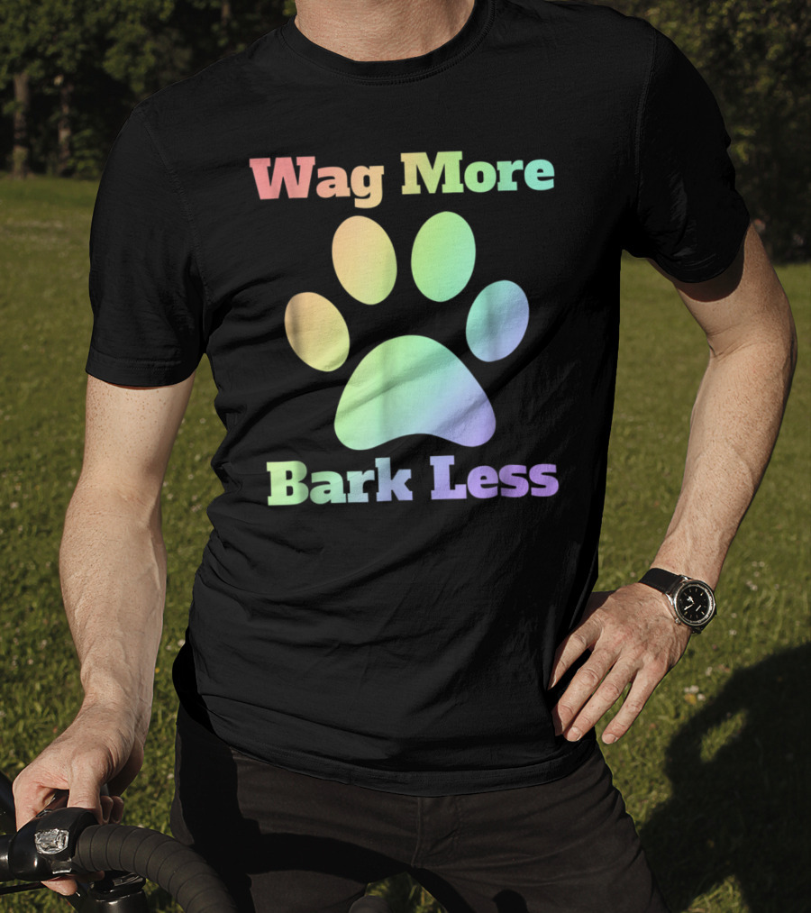 Wag More Bark Less Rainbow Paw Dog Mom Rescue Puppy Shelter T-Shirt