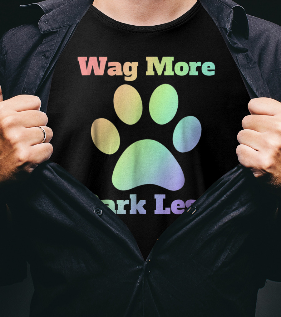 Wag More Bark Less Rainbow Paw Dog Mom Rescue Puppy Shelter T-Shirt
