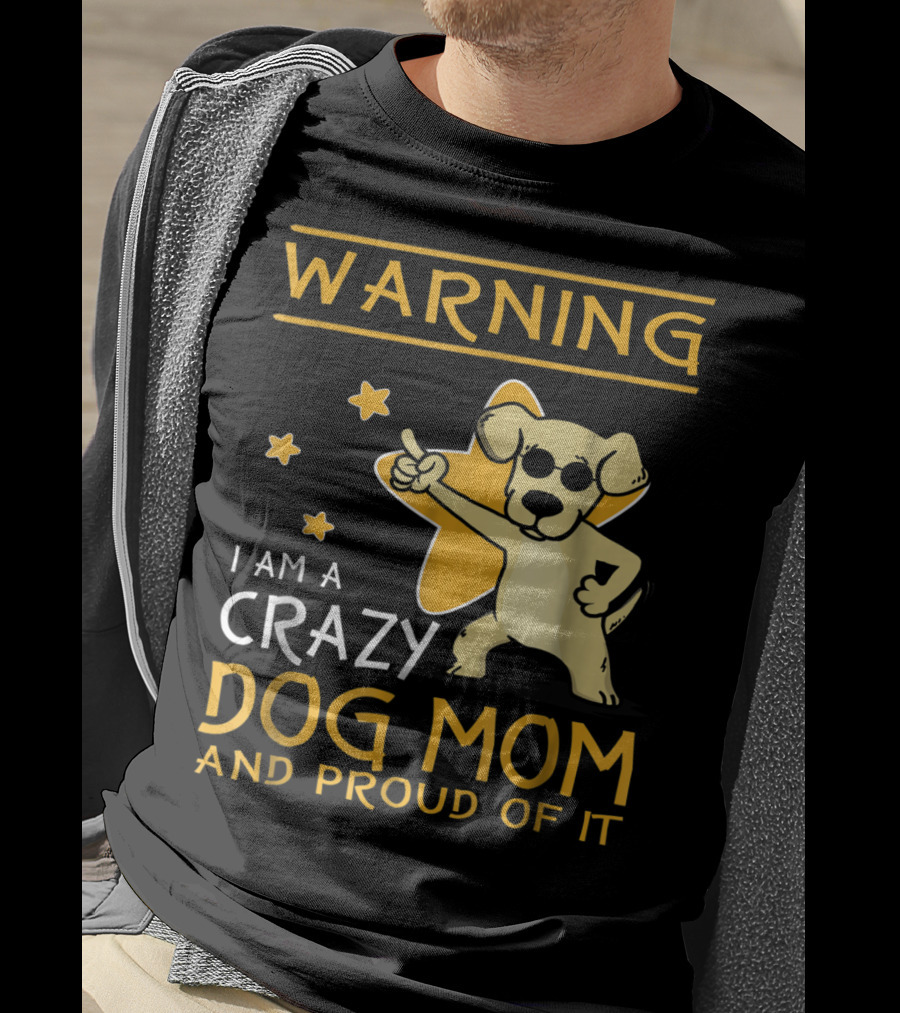 Warning I Am A Crazy Dog Mom And Proud Of It With Playful Cartoon Dog And Stars T-Shirt