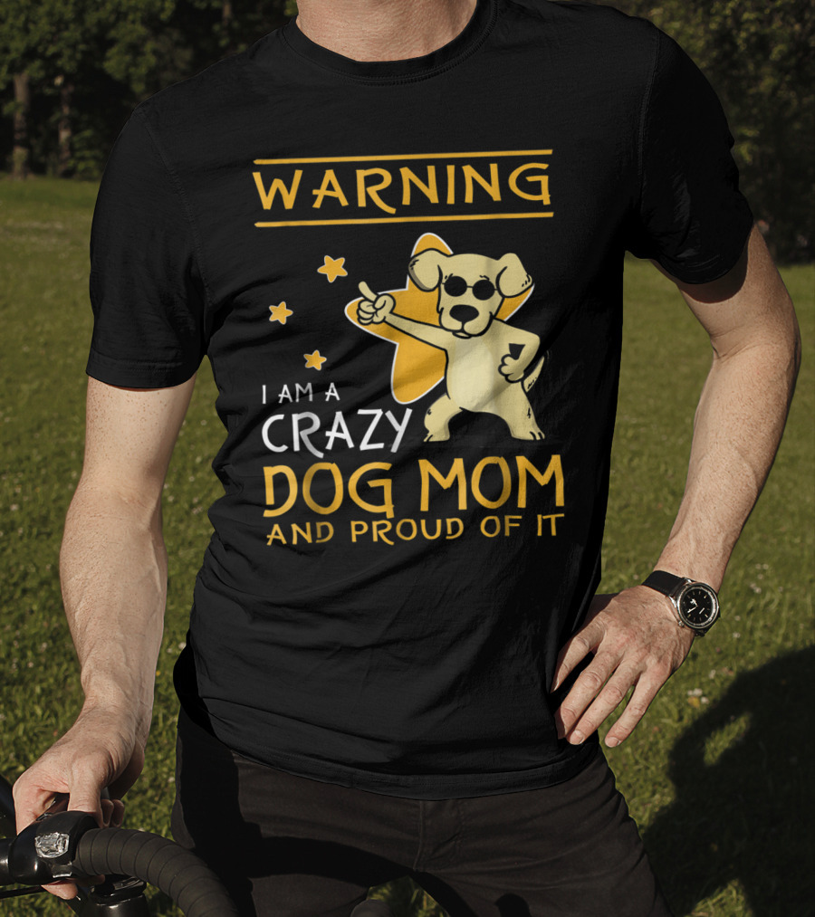 Warning I Am A Crazy Dog Mom And Proud Of It With Playful Cartoon Dog And Stars T-Shirt