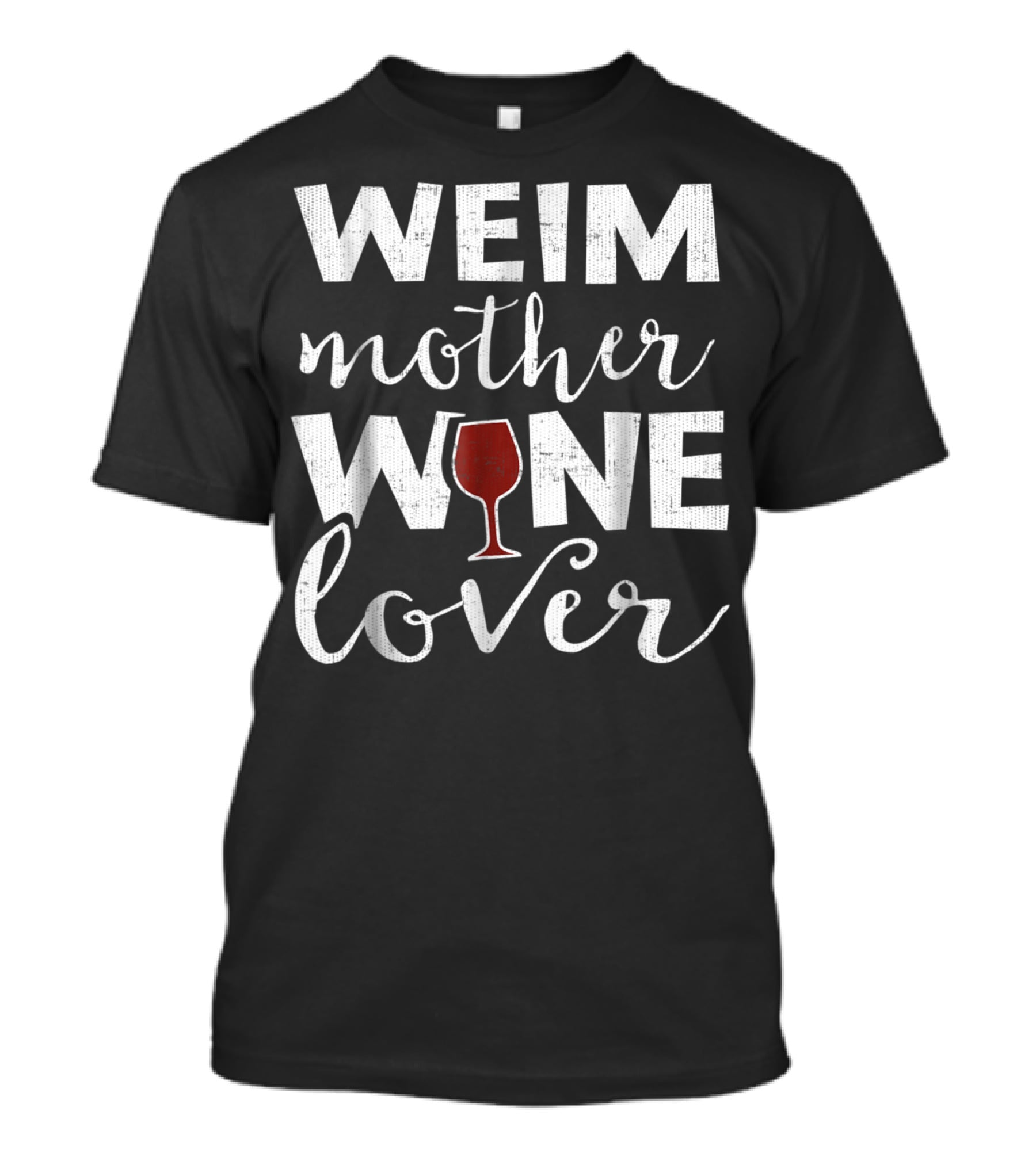 WEIM Mother Wine Lover T-Shirt