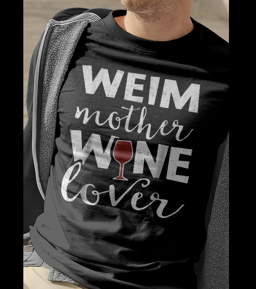 WEIM Mother Wine Lover T-Shirt