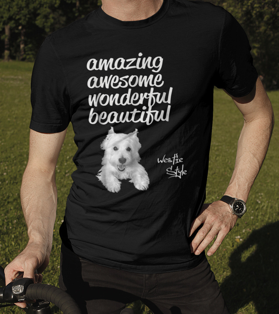 Amazing Awesome Wonderful Beautiful Westie Style West Highland White Terrier T-Shirt