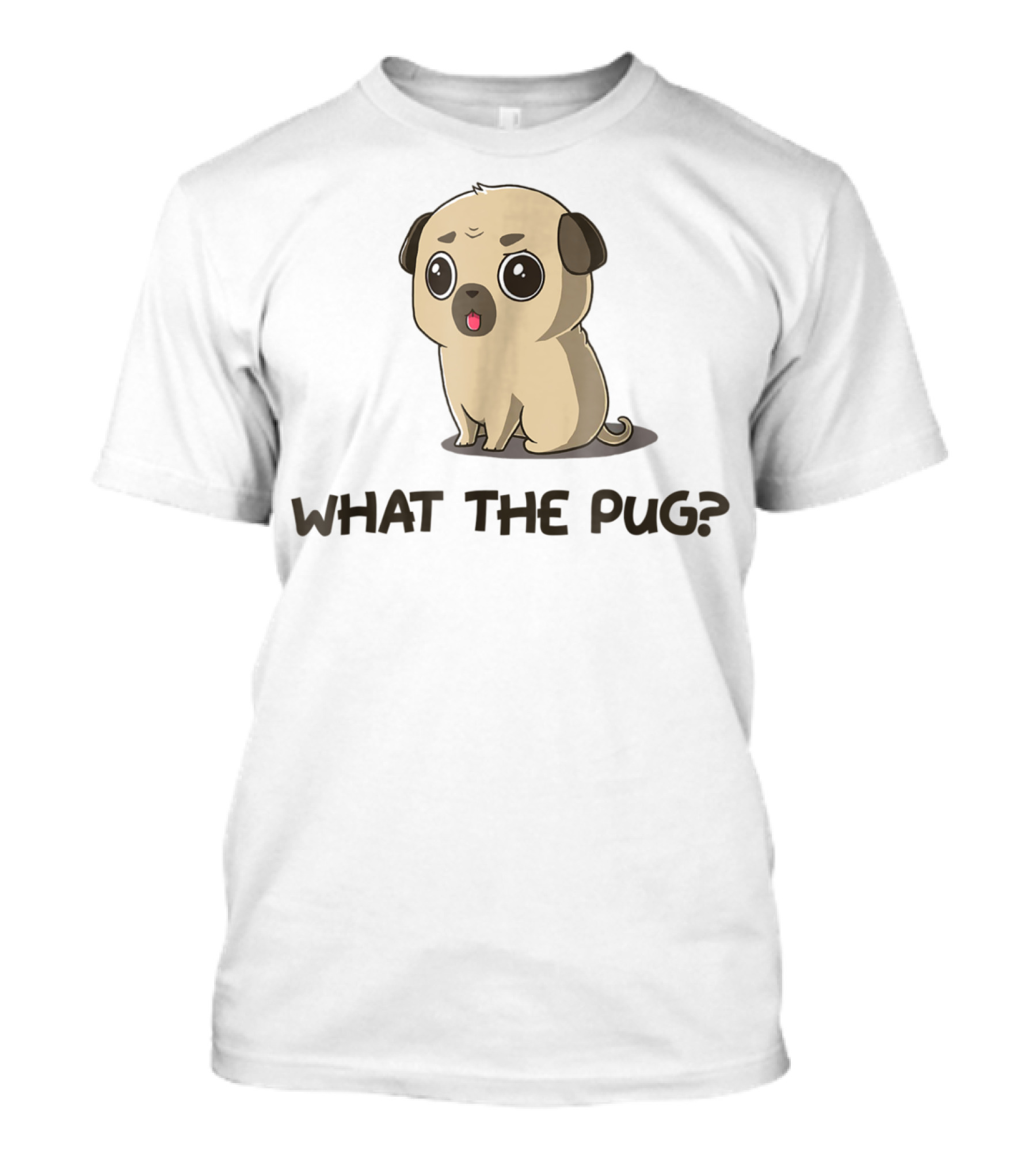 What The Pug Pug Lover Pug Cute Cartoon Pug With Big Eyes T-Shirt