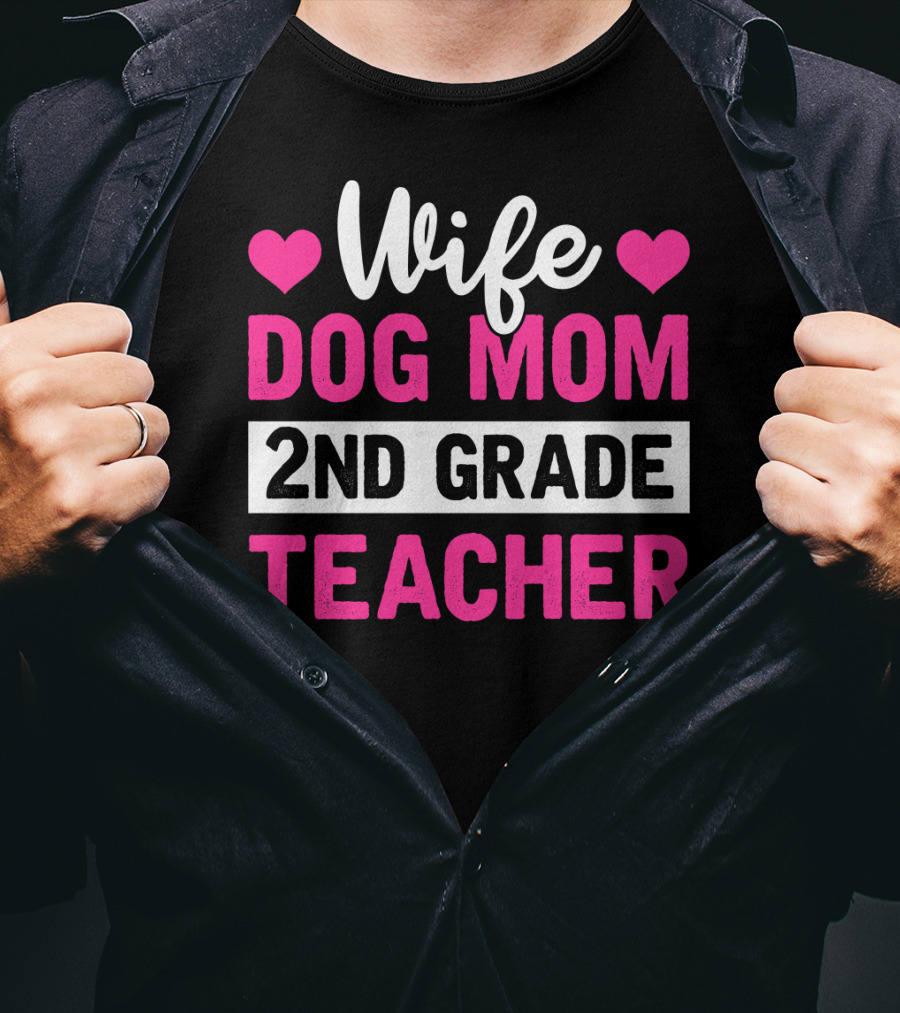 Wife Dog Mom 2nd Grade Teacher Mother Life Hearts T-Shirt