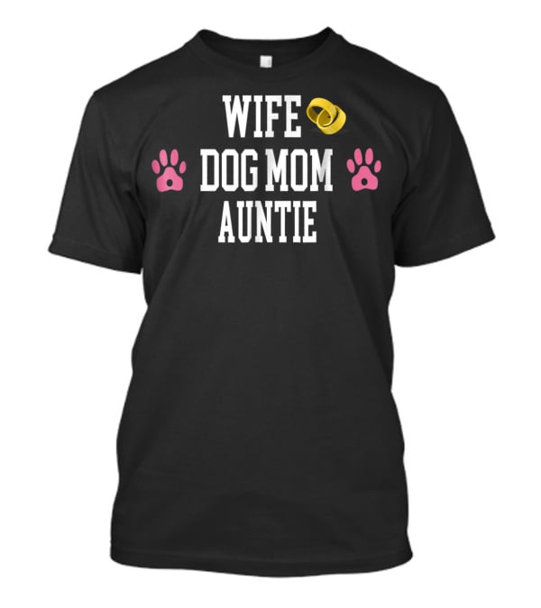 Wife Dog Mom Auntie Rings Paw Prints T-Shirt