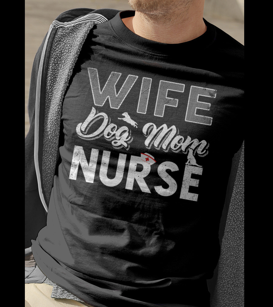 Wife Dog Mom Nurse Dog77 T-Shirt
