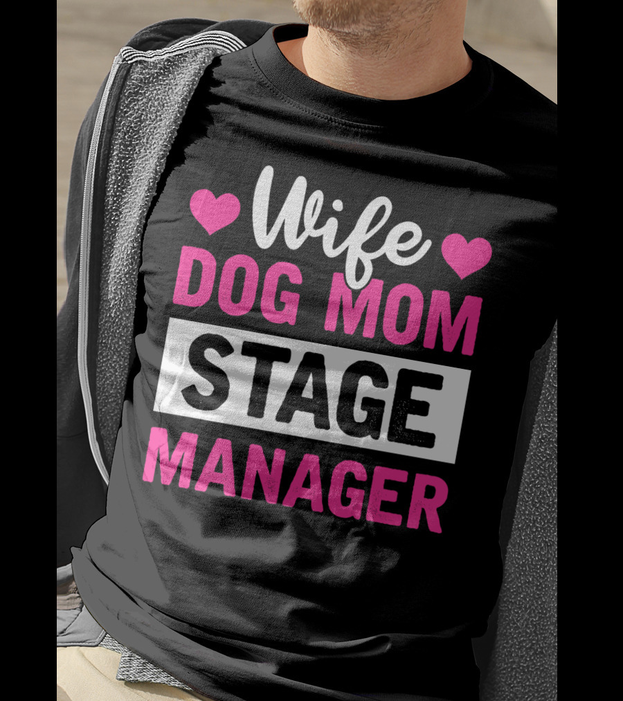 Wife Dog Mom Stage Manager With Hearts T-Shirt