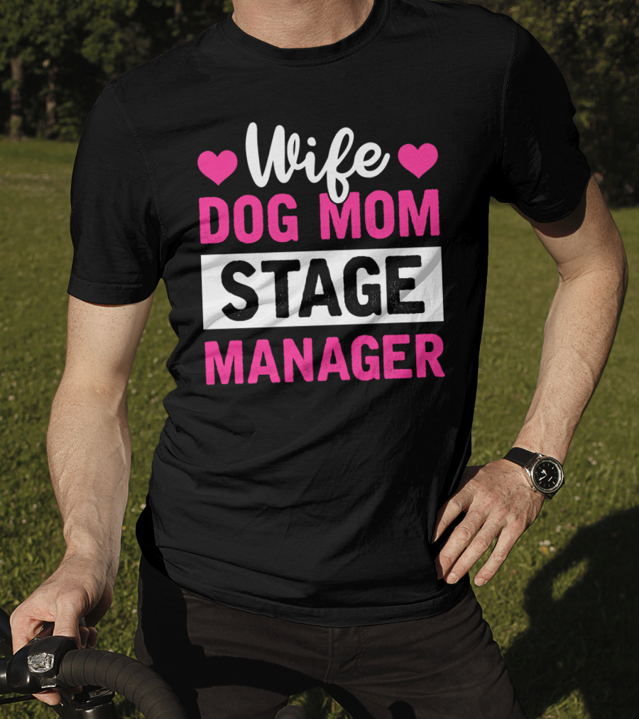 Wife Dog Mom Stage Manager With Hearts T-Shirt